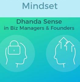 Entrepreneurial Mindset – the Dhanda Sense in Biz Managers & Founders